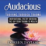 Audacious. Thriving Through Trauma cover image