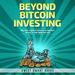 Beyond bitcoin investing cover image