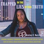 Trapped in the lies of your truth cover image