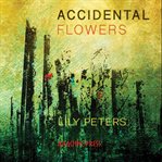 ACCIDENTAL FLOWERS cover image