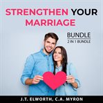 Strengthen your marriage bundle, 2 in 1 bundle: first year of marriage and communication in marri cover image