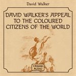 David Walker's appeal to the coloured citizens of the world cover image