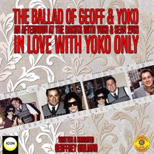 Imagen de portada para The Ballad Of Geoff & Yoko An Afternoon At The Dakota With Yoko & Sean 1983