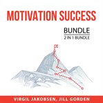 Motivation success bundle, 2 i 1 bundle: motivation and personality and motivation manifestation cover image