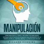 Manipulación [manipulation]: cómo analizar a la gente y mejorar tus habilidades sociales con estr cover image