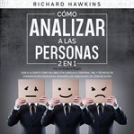 Cómo analizar a las personas [how to analyze people] - 2 en 1: leer a la gente como un libro con cover image