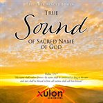 True sound of sacred name of god cover image