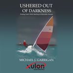 Ushered Out of Darkness cover image