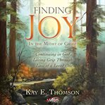 Finding joy in the midst of grief cover image