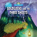Goldilocks and the three ghosts cover image
