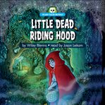Little Dead Riding Hood cover image