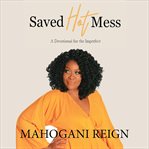 Saved hot mess cover image