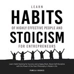 Learn habits of highly effective people and stoicism for entrepreneurs: learn habit stacking for cover image