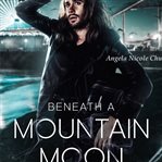 Beneath a mountain moon cover image