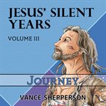Jesus' silent years: journey cover image