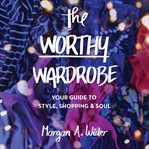 The worthy wardrobe cover image