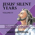 Jesus' silent years: homecoming cover image