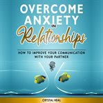 Overcome anxiety in relationships cover image