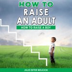 How to raise an adult cover image