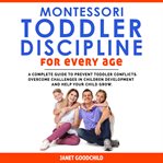 Montessori toddler discipline for every age cover image
