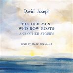 The old men who row boats and other stories cover image
