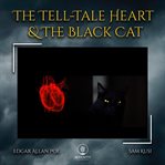 The tell-tale heart & the black cat cover image