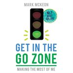Get in the go zone : making the most of me cover image