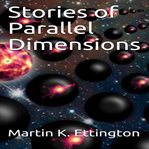 Stories of parallel dimensions cover image