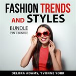 Fashion trends and styles bundle, 2 in 1 bundle: following the trend and style cover image