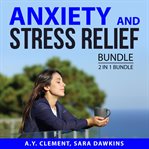 Anxiety and stress relief bundle: 2 in 1 bundle: the acclaimed guide to stress and hope and help cover image