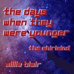 The days when they were younger cover image