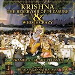 Krishna the reservoir of pleasure & who is crazy cover image
