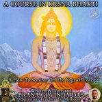 A course in krsna bhakti cover image