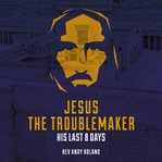 Jesus the troublemaker cover image