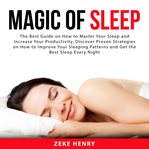 Magic of sleep: the best guide on how to master your sleep and increase your productivity, discov cover image
