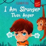 I am stronger than anger cover image