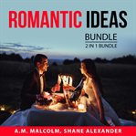 Romantic ideas bundle, 2 in 1 bundle: fall in love again and romantic cover image