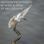 Freedom from habits of body & mind cover image