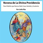 Novena a la divina peovidencia para pedirle que nunca falte casa, vestido y sustento cover image