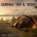 Camping tips & tricks cover image