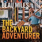 The backyard adventurer cover image