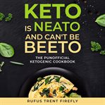 Keto is neato and can't be beeto cover image