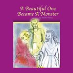 A beautiful one became a monster cover image