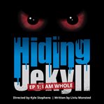 Hiding jekyll - radio play: episode 1 cover image