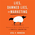 Lies, damned lies, and marketing cover image