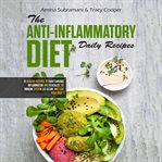 The anti inflammatory diet daily recipes cover image