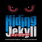 Hiding jekyll - radio play: episode 3 cover image