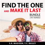 Find the one and make it last bundle, 2 in 1 bundle: intimate relationships and making marriage w cover image