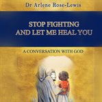 Stop fighting and let me heal you cover image