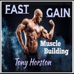 Fast gain muscle building cover image